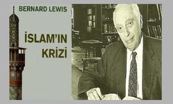 Gülçin Sağır yazdı | İslam’ın krizi Bernard Lewis üzerine eleştirel bir inceleme