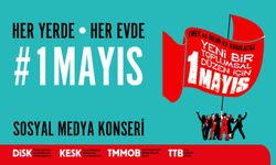 Sendikalar ve meslek örgütlerinden 1 Mayıs'ta sanal miting ve konser