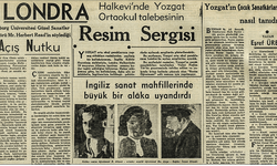 Sene 1943, Londra’da açılan Türk Halkevi ve Yozgatlı ortaokul öğrencilerinin resim sergisi