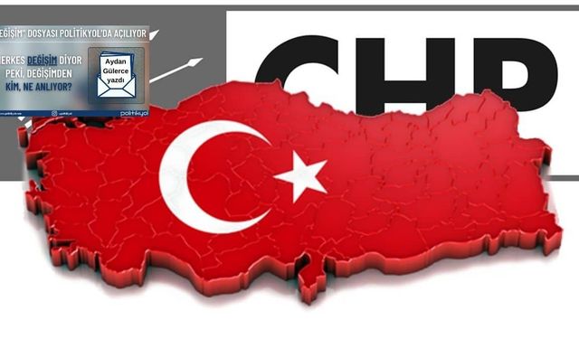 “CHP’de değişim” sancısı Türkiye’nin demokratikleşme sendromunun mega semptomudur